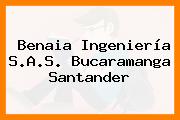 Benaia Ingeniería S.A.S. Bucaramanga Santander