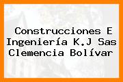 Construcciones E Ingeniería K.J Sas Clemencia Bolívar
