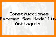 Construcciones Excesan Sas Medellín Antioquia