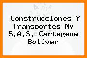 Construcciones Y Transportes Mv S.A.S. Cartagena Bolívar