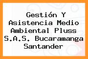 Gestión Y Asistencia Medio Ambiental Pluss S.A.S. Bucaramanga Santander