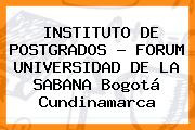 INSTITUTO DE POSTGRADOS - FORUM UNIVERSIDAD DE LA SABANA Bogotá Cundinamarca