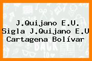 J.Quijano E.U. Sigla J.Quijano E.U Cartagena Bolívar