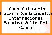 Obra Culinaria Escuela Gastronómica Internacional Palmira Valle Del Cauca