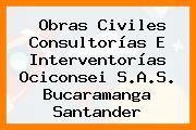 Obras Civiles Consultorías E Interventorías Ociconsei S.A.S. Bucaramanga Santander