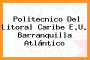 Politecnico Del Litoral Caribe E.U. Barranquilla Atlántico