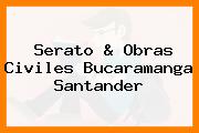Serato & Obras Civiles Bucaramanga Santander