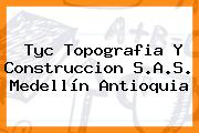 Tyc Topografia Y Construccion S.A.S. Medellín Antioquia