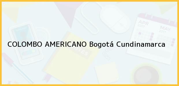 Teléfono, Dirección y otros datos de contacto para COLOMBO AMERICANO, Bogotá, Cundinamarca, Colombia